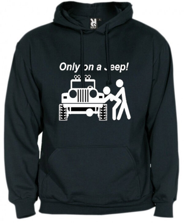 Sudadera Only on a Jeep